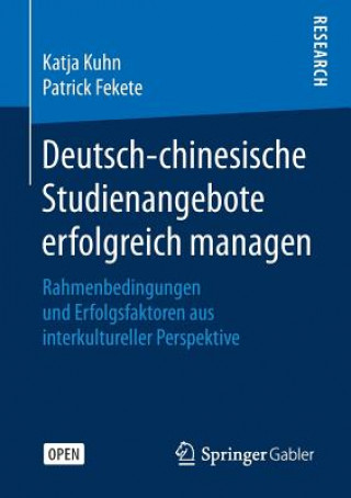 Kniha Deutsch-Chinesische Studienangebote Erfolgreich Managen Katja Kuhn