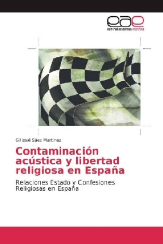 Könyv Contaminación acústica y libertad religiosa en España Gil José Sáez Martinez