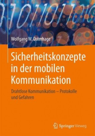 Kniha Sicherheitskonzepte in der mobilen Kommunikation Wolfgang W. Osterhage