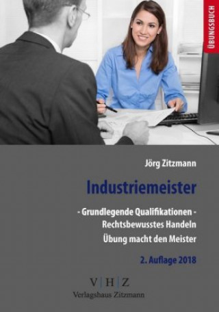 Carte Industriemeister - Grundlegende Qualifikationen - Band 1 - Rechtsbewusstes Handeln Jörg Zitzmann