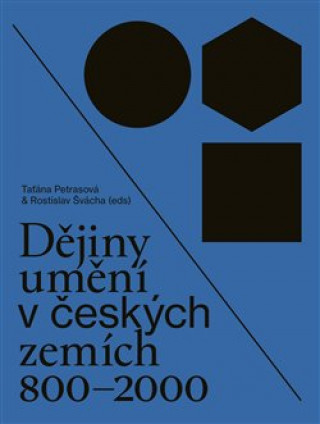 Kniha Dějiny umění v českých zemích 800 - 2000 Taťána Petrasová