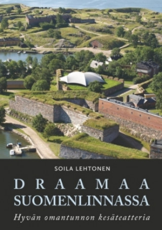 Kniha Draamaa Suomenlinnassa Soila Lehtonen