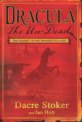 Kniha Dracula the Un-Dead Dacre Stoker