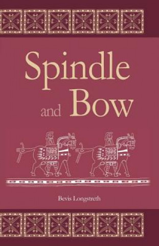 Knjiga Spindle and Bow Bevis Longstreth