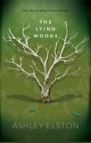 Carte The Lying Woods Ashley Elston