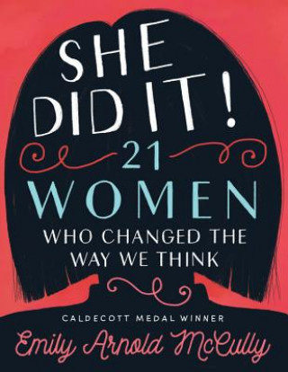 Buch She Did It!: 21 Women Who Changed The Way We Think Emily Arnold McCully