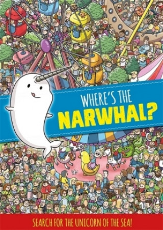 Kniha Where's the Narwhal? A Search and Find Book Dynamo