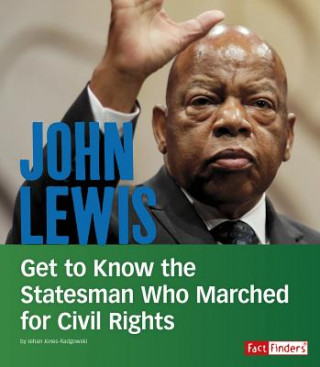 Kniha John Lewis: Get to Know the Statesman Who Marched for Civil Rights Jehan Jones-Radgowski