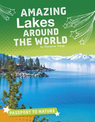 Książka Amazing Lakes Around the World Roxanne Troup