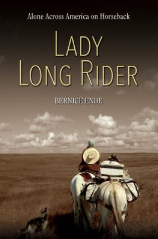 Carte Lady Long Rider: Alone Across America on Horseback Bernice Ende