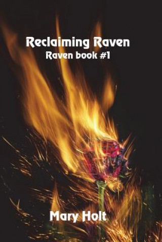 Knjiga Reclaiming Raven Mary Holt