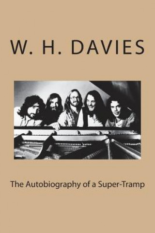 Könyv The Autobiography of a Super-Tramp William H Davies