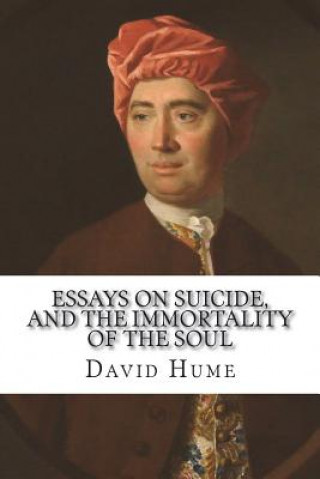 Kniha Essays on suicide, and the immortality of the soul David Hume