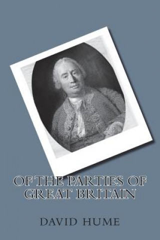 Kniha Of the Parties of Great Britain David Hume