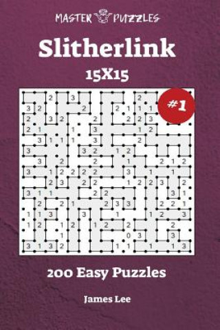 Könyv Slitherlink Puzzles - 200 Easy 15x15 vol. 1 James Lee