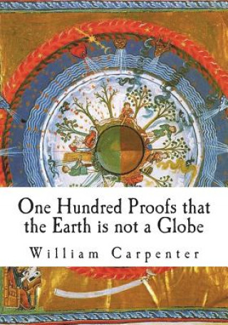 Kniha One Hundred Proofs that the Earth is not a Globe William Carpenter