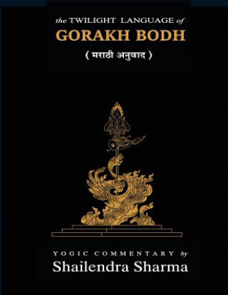 Kniha The Twilight Language of Gorakh Bodh (Marathi) Shailendra Sharma