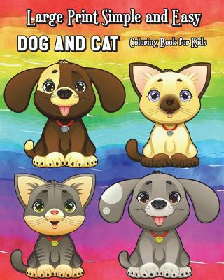 Kniha Large Print Simple and Easy Dog and Cat Coloring Book for Kids: Simple and Cute Pet Drawings (Perfect for Beginners and Animal Lovers) Xavier Raban