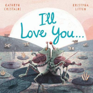 Kniha I'll Love You... Kathryn Cristaldi