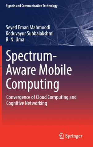 Knjiga Spectrum-Aware Mobile Computing Seyed Eman Mahmoodi