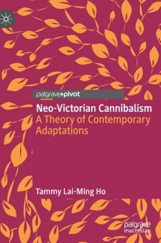Kniha Neo-Victorian Cannibalism Tammy Lai-Ming Ho