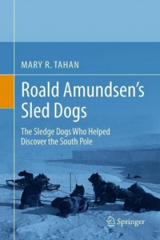 Kniha Roald Amundsen's Sled Dogs Mary R. Tahan