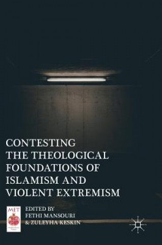 Könyv Contesting the Theological Foundations of Islamism and Violent Extremism Fethi Mansouri
