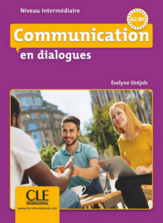 Kniha Communication en dialogues. Niveau intermédiaire. Schülerbuch + mp3 CD + Corrigés des exercices Evelyne Siréjols