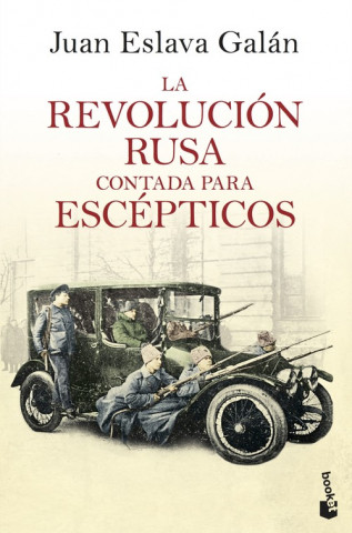 Knjiga LA REVOLUCIÓN RUSA CONTADA PARA ESCÈPTICOS JUAN ESLAVA GALAN