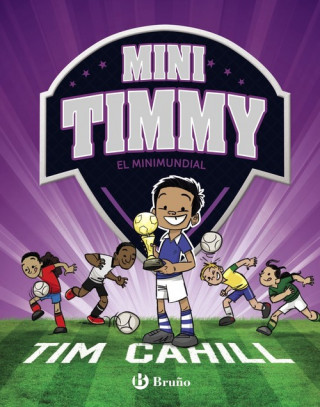 Könyv MINI TIMMY 4.EL MINIMUNDIAL TIM CAHILL