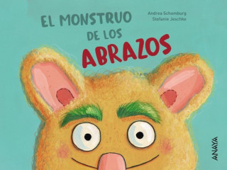 Könyv EL MONSTRUO DE LOS ABRAZOS ANDREA SCHOMBURG