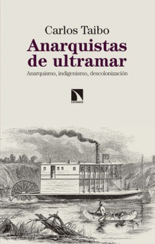 Kniha LOS ANARQUISTAS DE ULTRAMAR CARLOS TAIBO