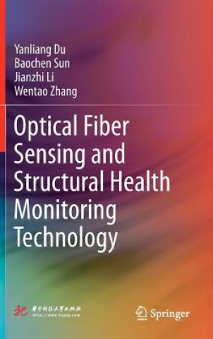 Könyv Optical Fiber Sensing and Structural Health Monitoring Technology Yanliang Du