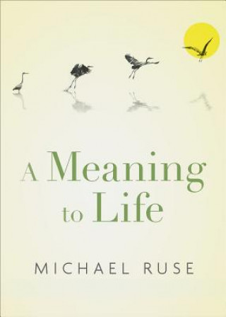 Carte Meaning to Life Michael Ruse