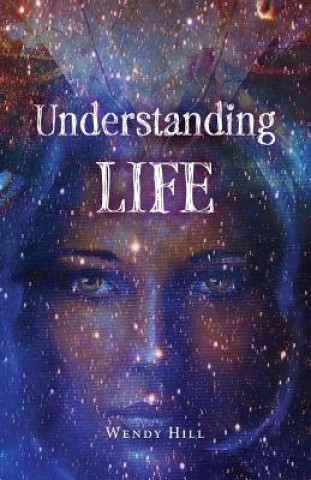 Carte Understanding Life WENDY HILL