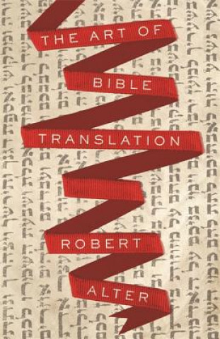 Kniha Art of Bible Translation Robert Alter