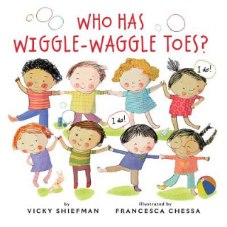 Könyv Who Has Wiggle-Waggle Toes? Vicky Shiefman