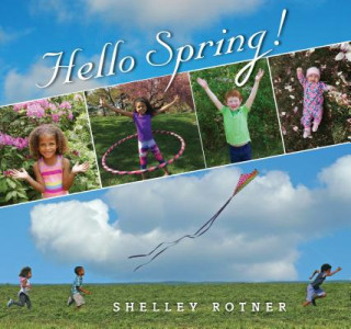 Kniha Hello Spring! Shelley Rotner
