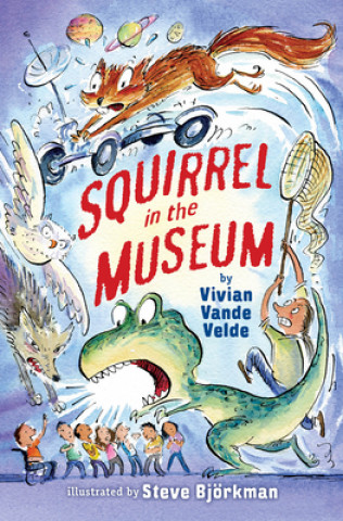 Kniha Squirrel in the Museum Vivian Vande Velde