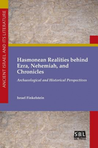 Carte Hasmonean Realities behind Ezra, Nehemiah, and Chronicles ISRAEL FINKELSTEIN