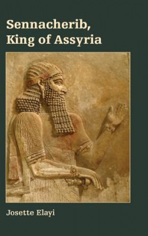 Buch Sennacherib, King of Assyria JOSETTE ELAYI