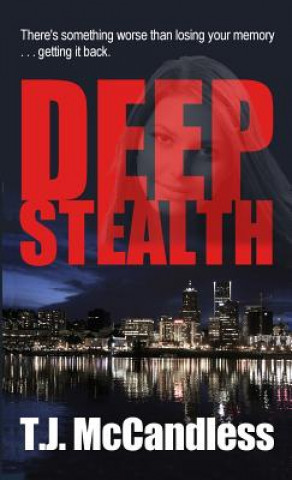 Knjiga Deep Stealth T.J. MCCANDLESS