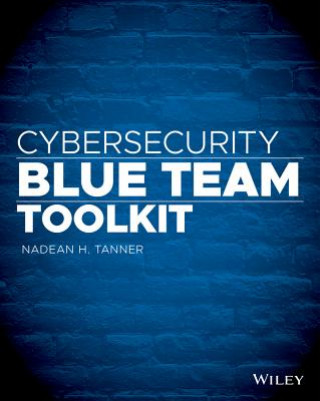 Könyv Cybersecurity Blue Team Toolkit Nadean H. Tanner