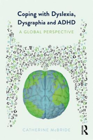 Könyv Coping with Dyslexia, Dysgraphia and ADHD Catherine (The Chinese University of Hong Kong) McBride