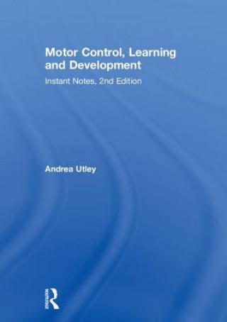 Kniha Motor Control, Learning and Development Andrea Utley