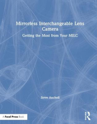 Книга Mirrorless Interchangeable Lens Camera Steve Anchell