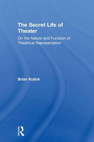 Kniha Secret Life of Theater Brian Kulick