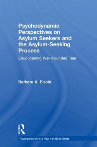 Knjiga Psychodynamic Perspectives on Asylum Seekers and the Asylum-Seeking Process Eisold