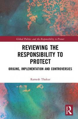 Carte Reviewing the Responsibility to Protect Thakur