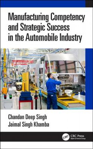 Könyv Manufacturing Competency and Strategic Success in the Automobile Industry Singh